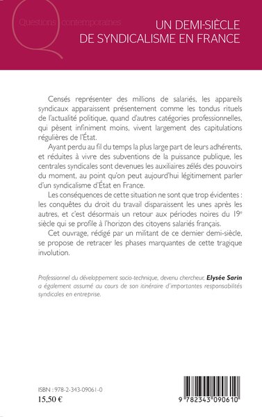 Un demi-siècle de syndicalisme en France, suivi de - La voie judiciaire - État des lieux (9782343090610-back-cover)