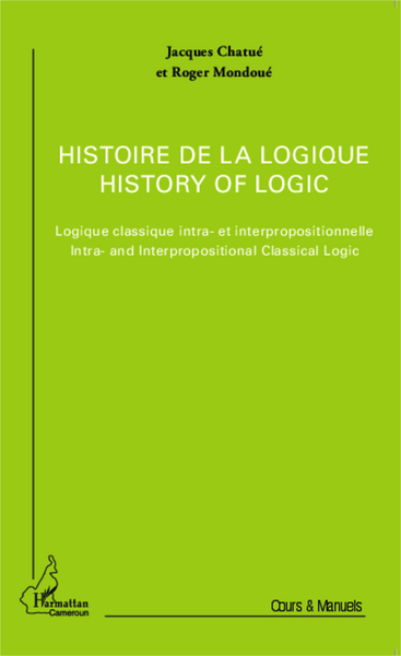 Histoire de la logique / History of logic, Logique classique intra- et interpropositionnelle / Intra- and Interpropositional Cla (9782343043401-front-cover)