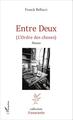 Entre Deux, (L'ordre des choses) - Roman (9782343066844-front-cover)