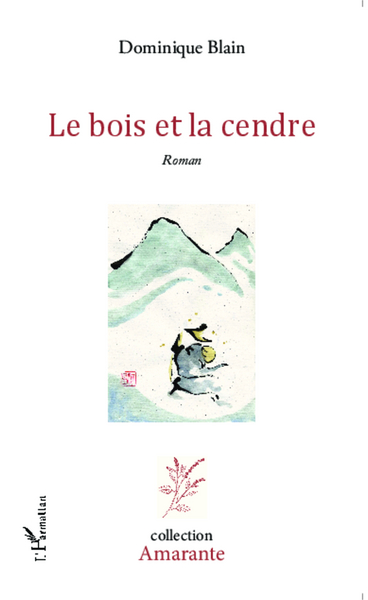 Le bois et la cendre, Roman (9782343037837-front-cover)