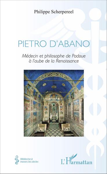 Pietro d'Abano, Médecin et philosophe de Padoue à l'aube de la Renaissance (9782343093697-front-cover)
