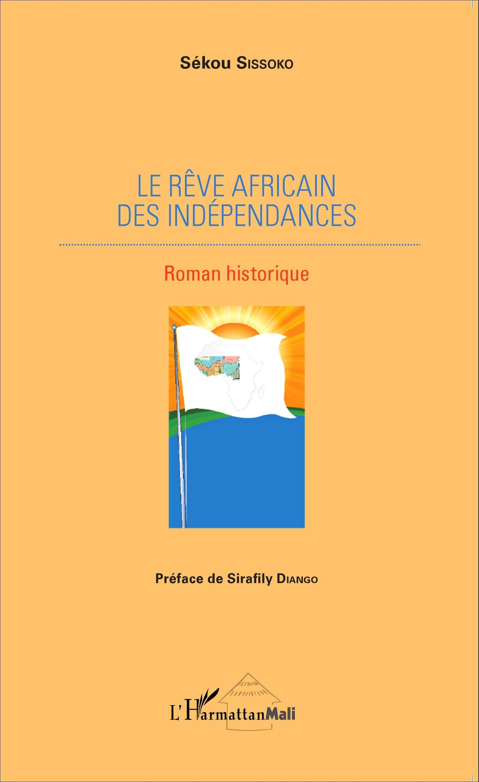 Le rêve africain des indépendances, Roman historique (9782343052410-front-cover)