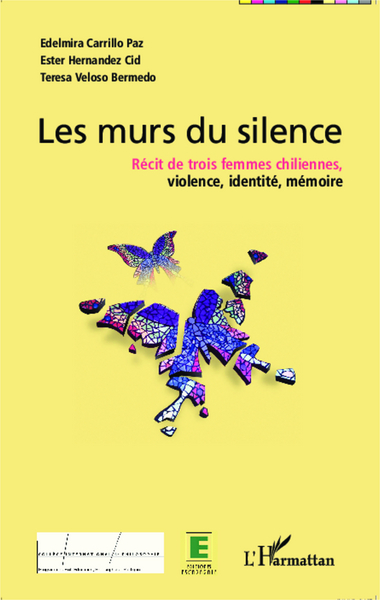 Murs du silence, Récit de trois femmes chiliennes violence, identité, mémoire (9782343007908-front-cover)