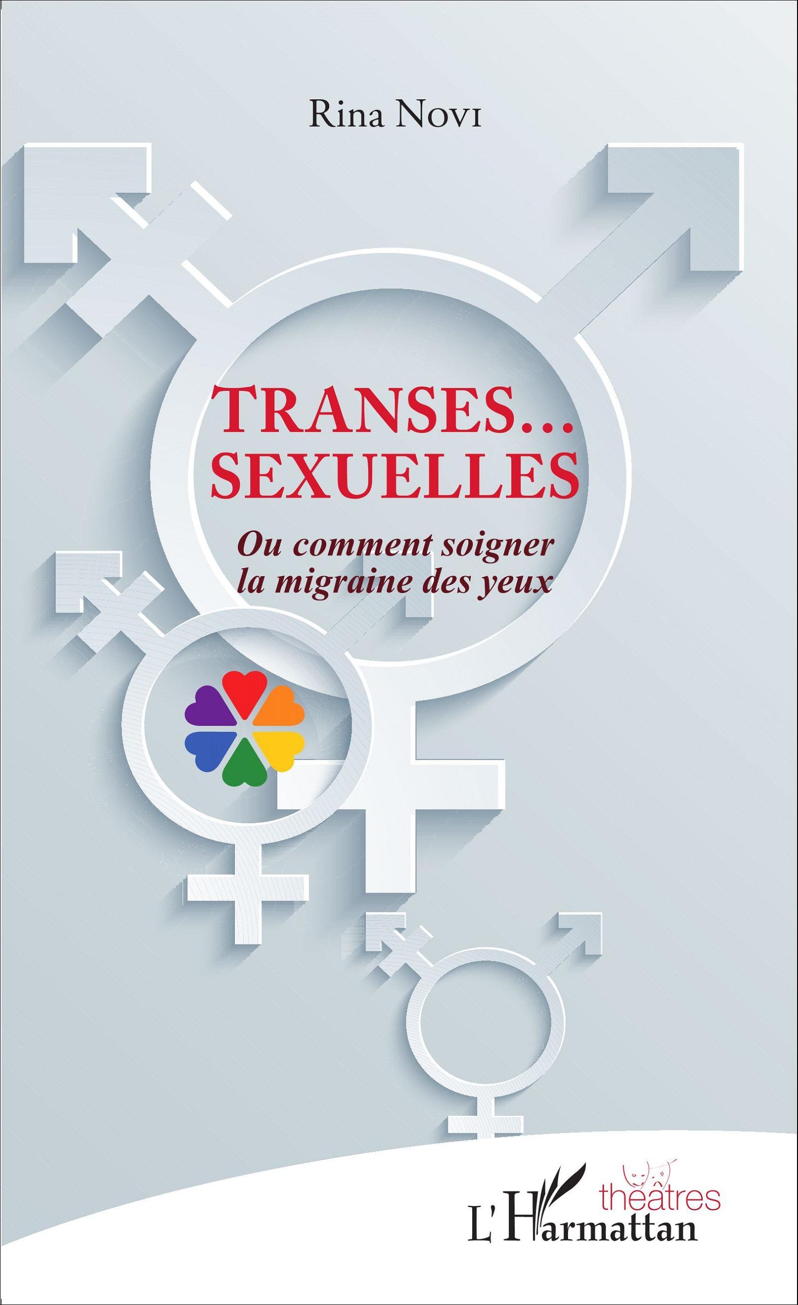 Transes... Sexuelles, Ou comment soigner la migraine des yeux (9782343070087-front-cover)