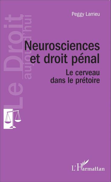 Neuroscience et droit pénal, Le cerveau dans le prétoire (9782343063836-front-cover)