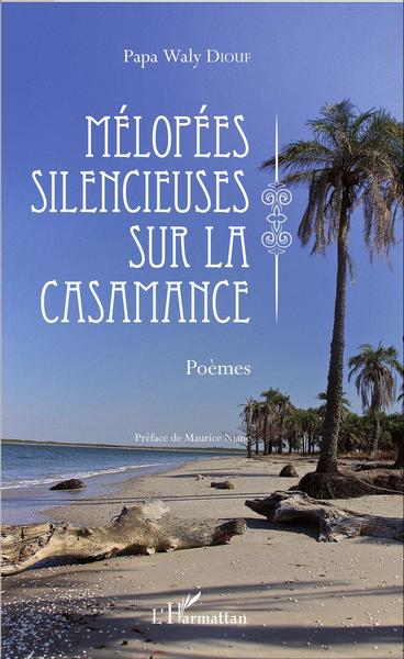 Mélopées silencieuses sur la Casamance, Poèmes (9782343079462-front-cover)