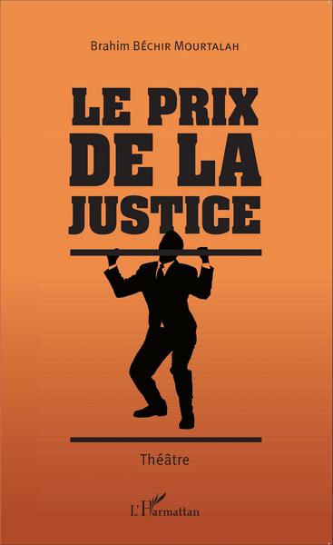 Le prix de la justice. Théâtre (9782343055503-front-cover)
