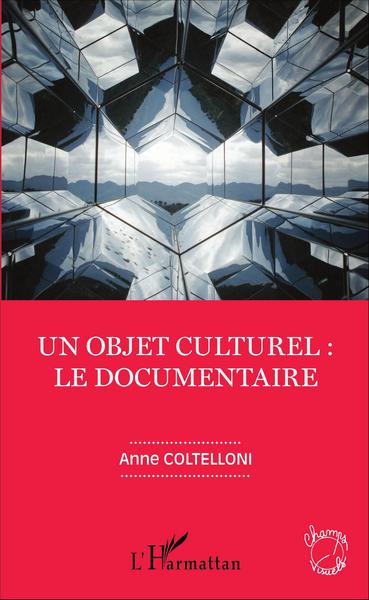 Un objet culturel : le documentaire (9782343092607-front-cover)