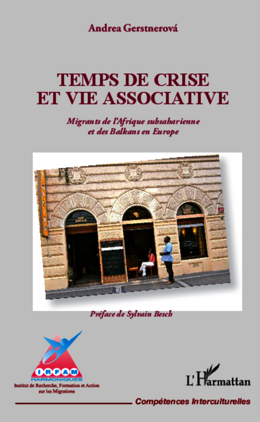 Temps de crise et vie associative, Migrants de l'Afrique subsaharienne et des Balkans en Europe (9782343022970-front-cover)