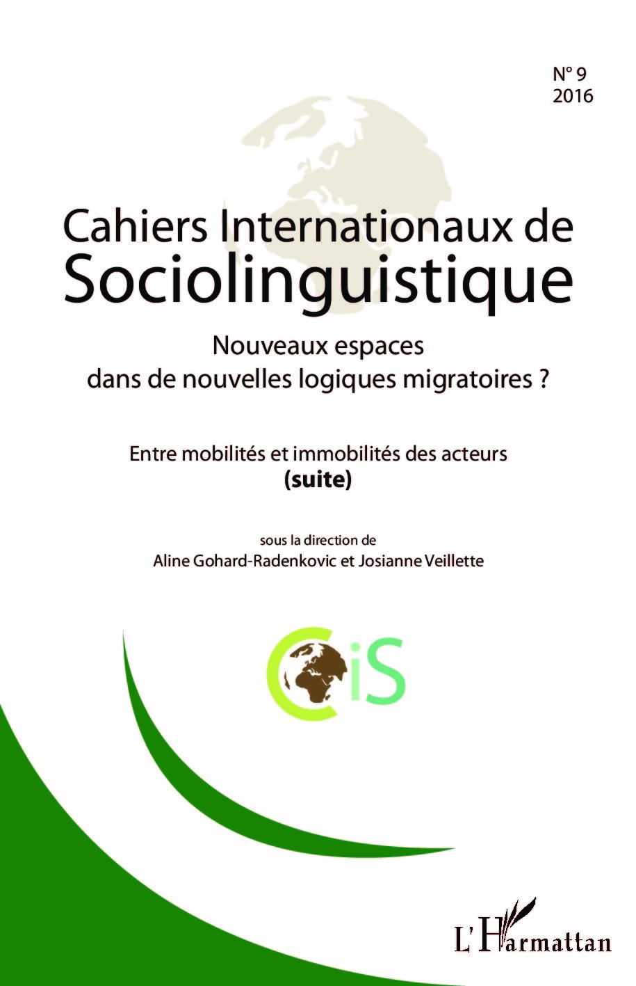 Cahiers internationaux de Sociolinguistique, Nouveaux espaces dans de nouvelles logiques migratoires ?, Entre mobilités et immob (9782343084572-front-cover)