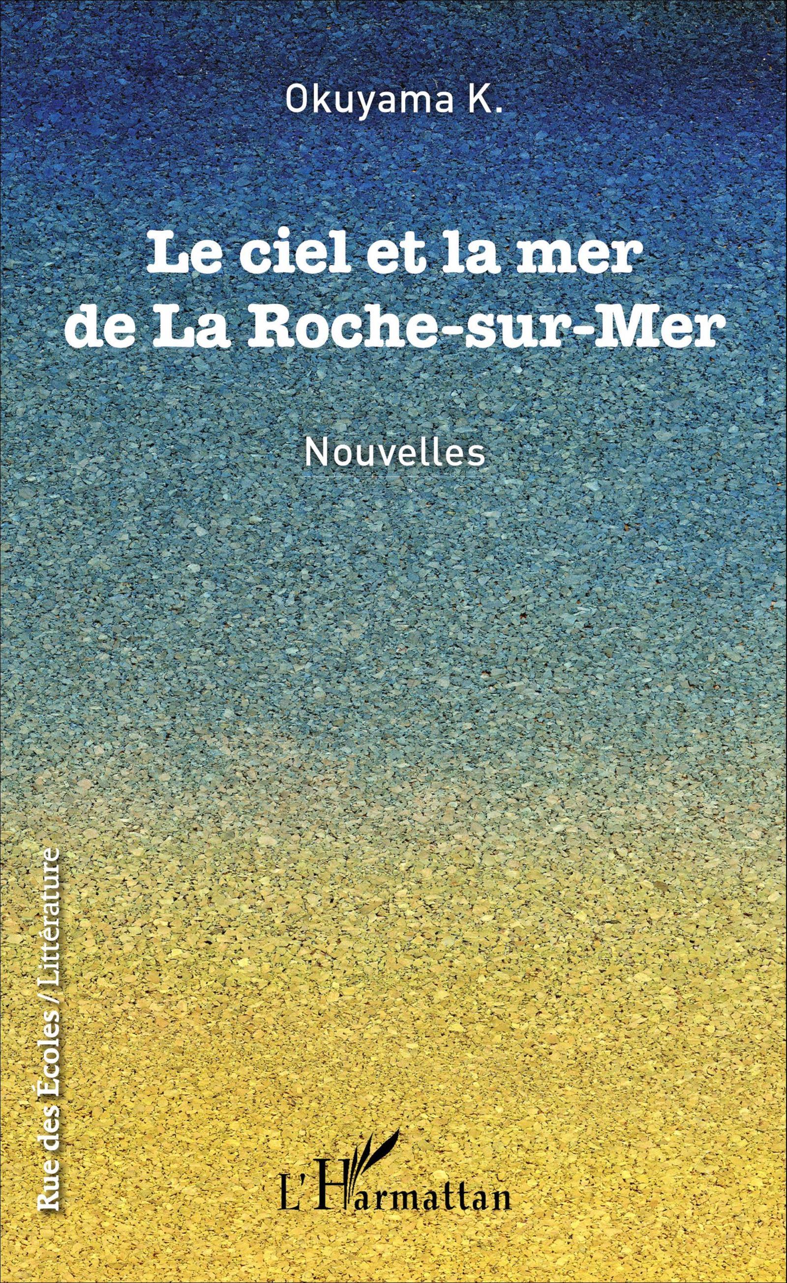 Le ciel et la mer de La Roche-sur-Mer, Nouvelles (9782343091327-front-cover)
