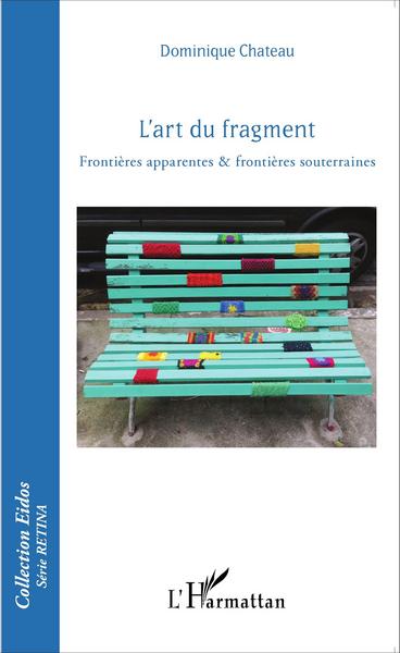 L'art du fragment, Frontières apparentes & frontières souterraines (9782343076461-front-cover)