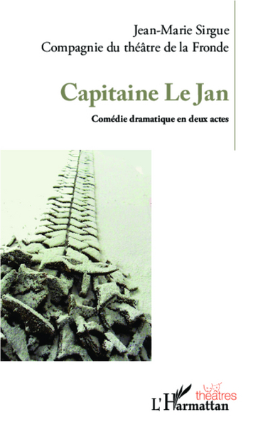 Capitaine Le Jan, Comédie dramatique en deux actes (9782343001654-front-cover)