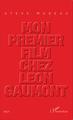 Mon premier film chez Léon Gaumont, Récit (9782343067735-front-cover)