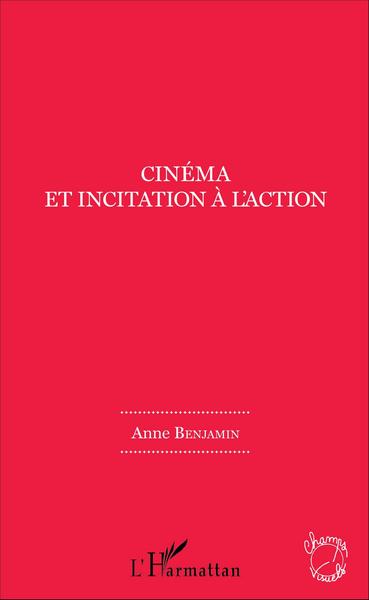 Cinéma et incitation à l'action (9782343095639-front-cover)
