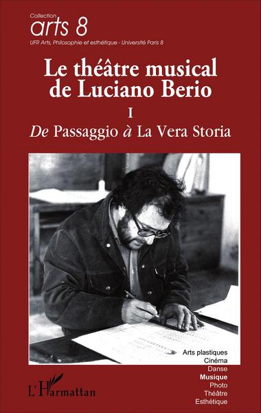 Le théâtre musical de Luciano Berio (Tome I), De Passagio à La Vera Storia (9782343084220-front-cover)