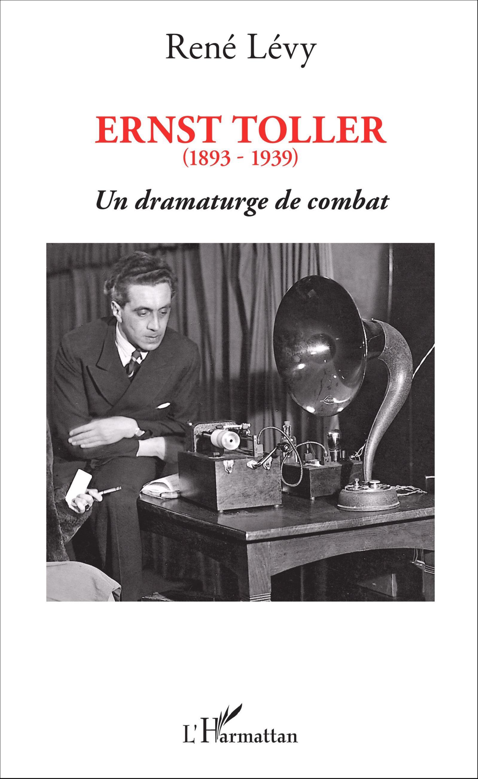 Ernst Toller, (1893-1939) - Un dramaturge de combat (9782343089201-front-cover)