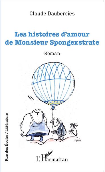 Les histoires d'amour de Monsieur Spongexstrate (9782343072203-front-cover)