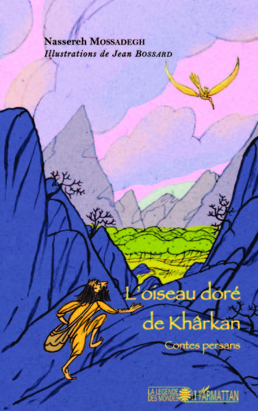 L'oiseau doré de Khârkan, Contes persans (9782343089928-front-cover)