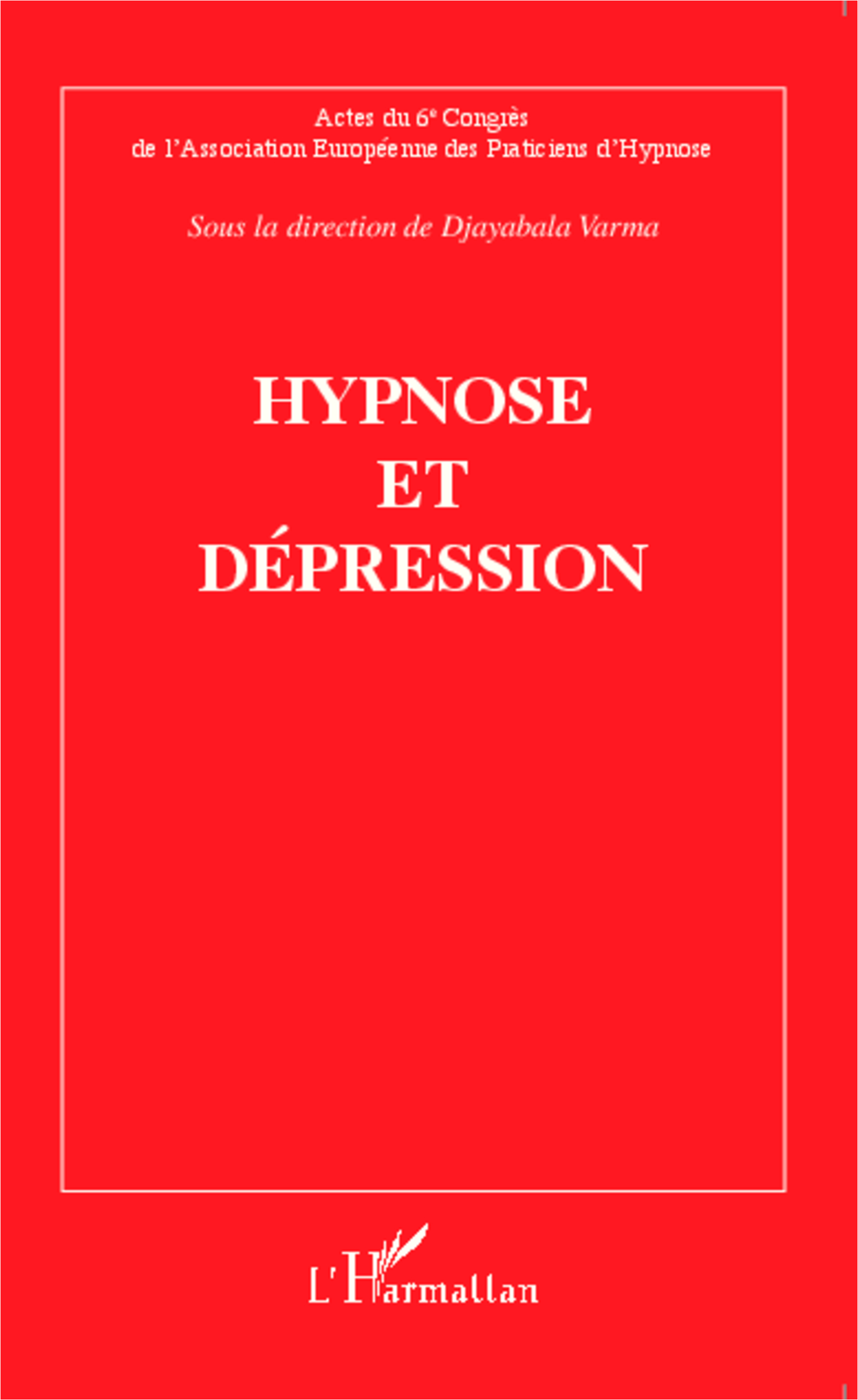 Hypnose et dépression, Actes du sixième Congrès de l'Association Européenne des Praticiens d'Hypnose (9782343047423-front-cover)