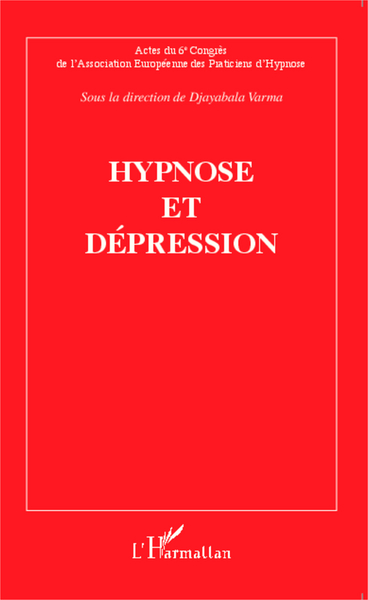Hypnose et dépression, Actes du sixième Congrès de l'Association Européenne des Praticiens d'Hypnose (9782343047423-front-cover)