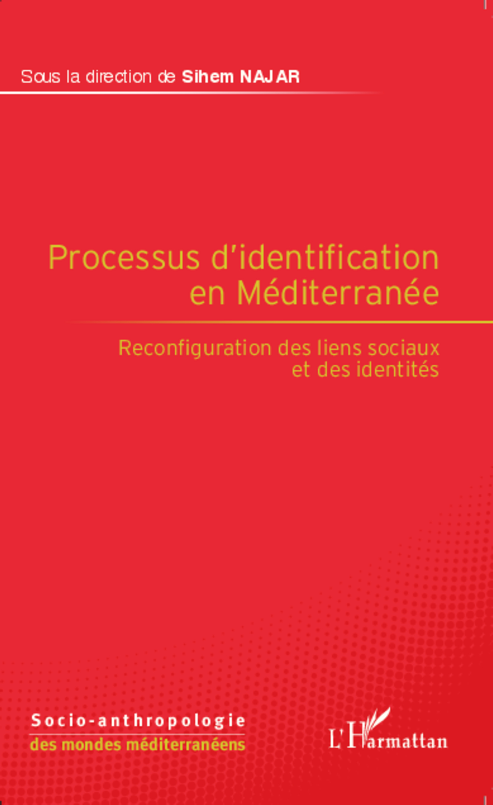 Processus d'identification en Méditerranée, Reconfiguration des liens sociaux et des identités (9782343037424-front-cover)