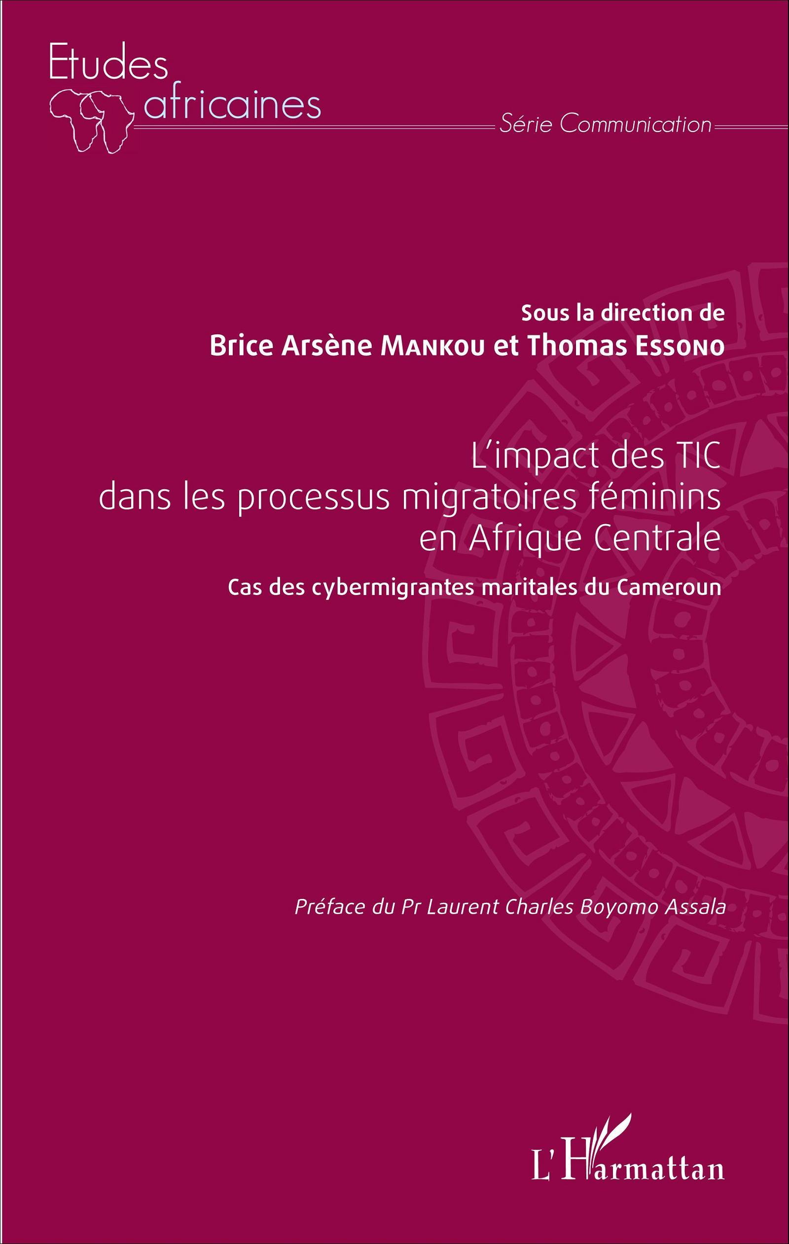 L'impact des TIC dans les processus migratoires féminins en Afrique Centrale, Cas des cybermigrantes maritales du Cameroun (9782343080857-front-cover)