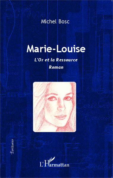 Marie-Louise, L'Or et la ressource - Roman (9782343036694-front-cover)