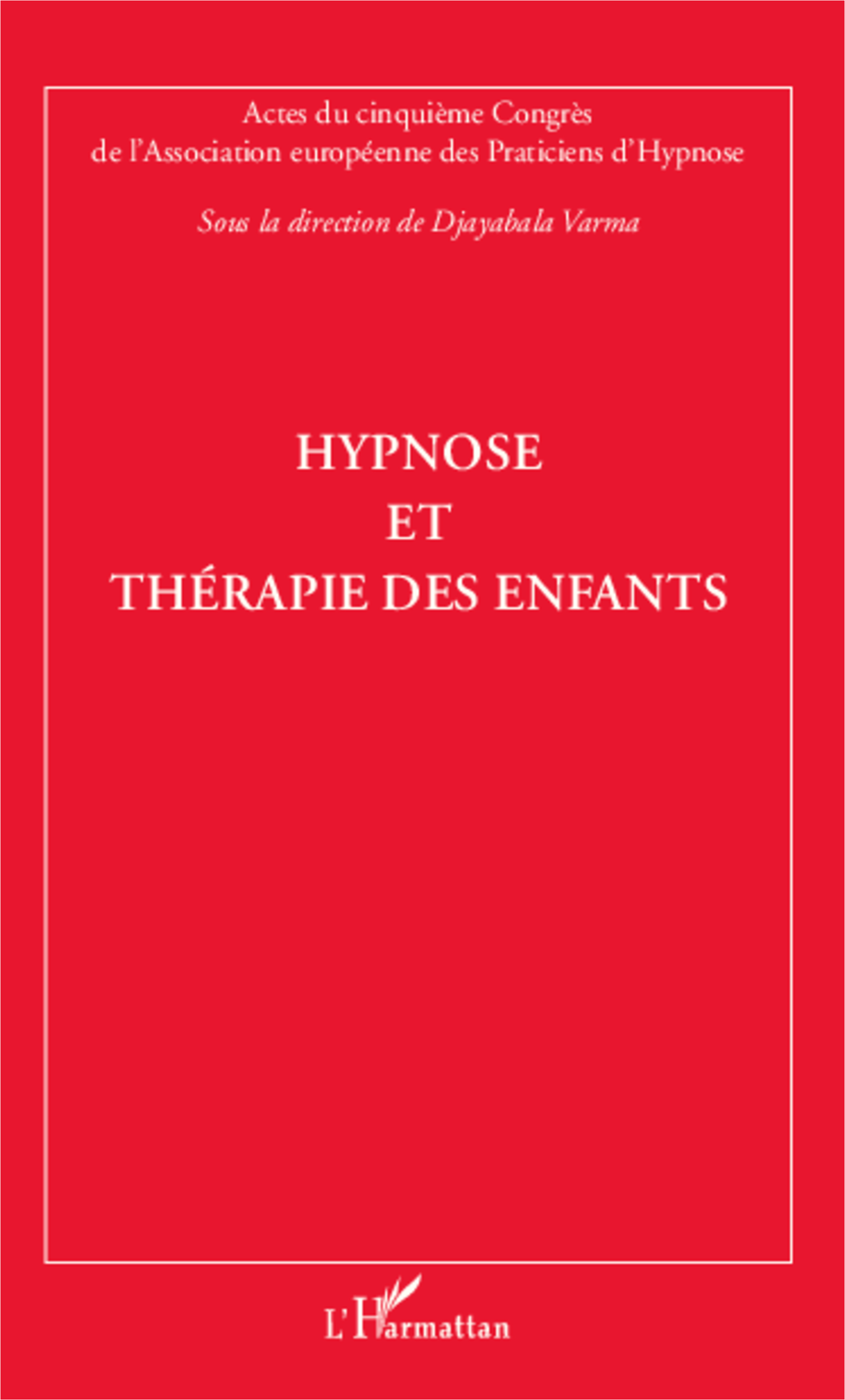 Hypnose et thérapie des enfants, Actes du cinquième Congrès de l'Association européenne des praticiens d'hypnose (9782343018126-front-cover)