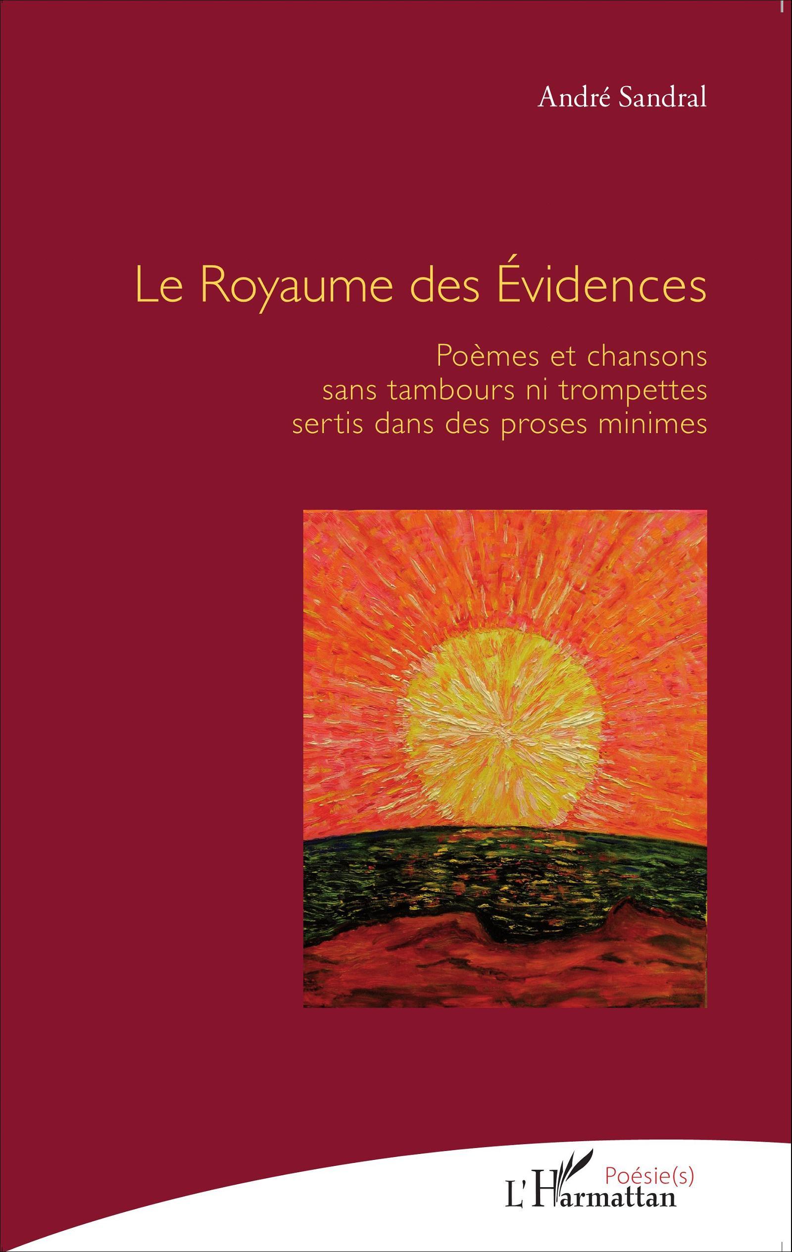 Le Royaume des Évidences, Poèmes et chansons sans tambours ni trompettes sertis dans des proses minimes (9782343068138-front-cover)