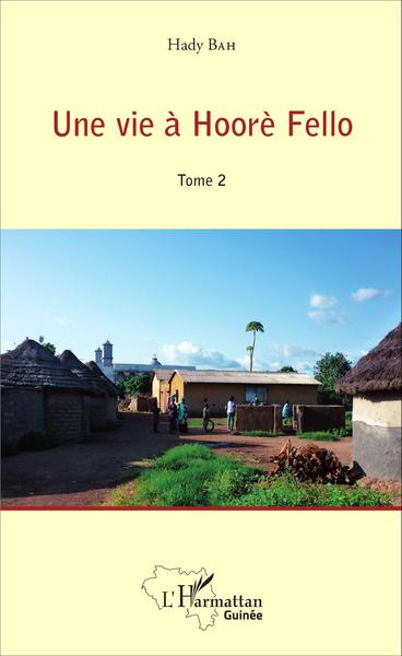 Une vie à Hoorè Fello, Tome 2 (9782343086378-front-cover)