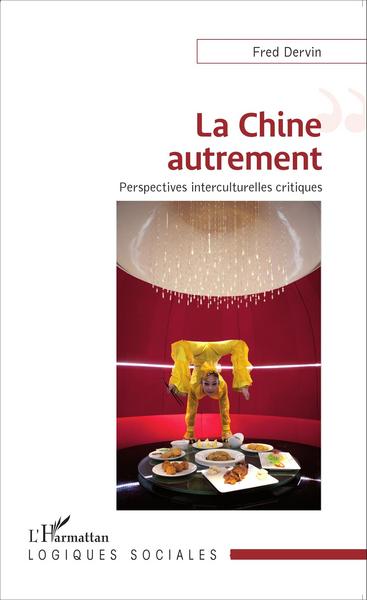 La Chine autrement, Perspectives interculturelles critiques (9782343062297-front-cover)