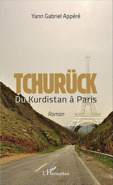Tchurück, Du Kurdistan à Paris - Roman (9782343061542-front-cover)