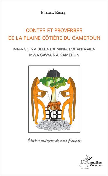 Contes et proverbes de la plaine côtière du Cameroun, Miango na biala ba minia ma m'bamba mwa sawa na kamerun - (Edition bilingu (9782343069029-front-cover)