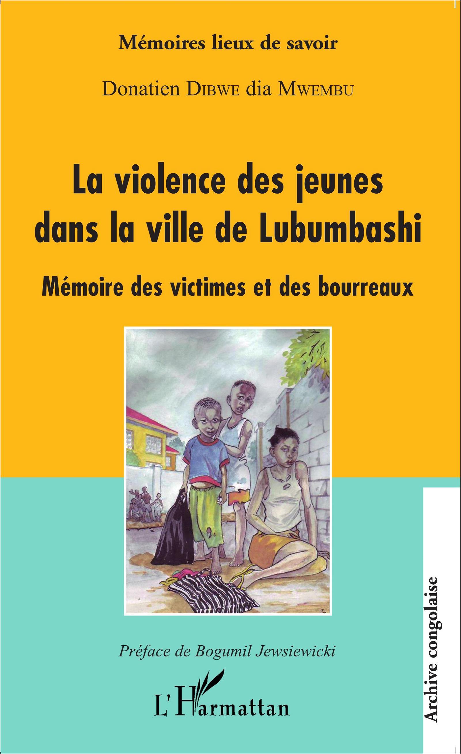 La violence des jeunes dans la ville de Lubumbashi, Mémoire des victimes et des bourreaux (9782343037417-front-cover)