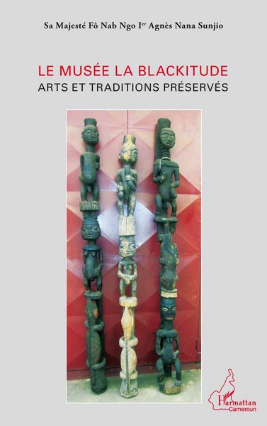 Le musée la Blackitude, Arts et traditions préservés (9782343002248-front-cover)