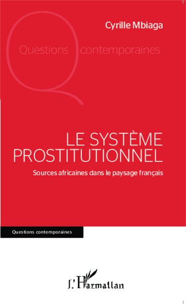 Le système prostitutionnel, Sources africaines dans le paysage français (9782343048543-front-cover)