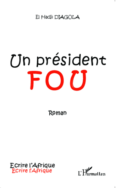Un président fou, Roman (9782343026237-front-cover)