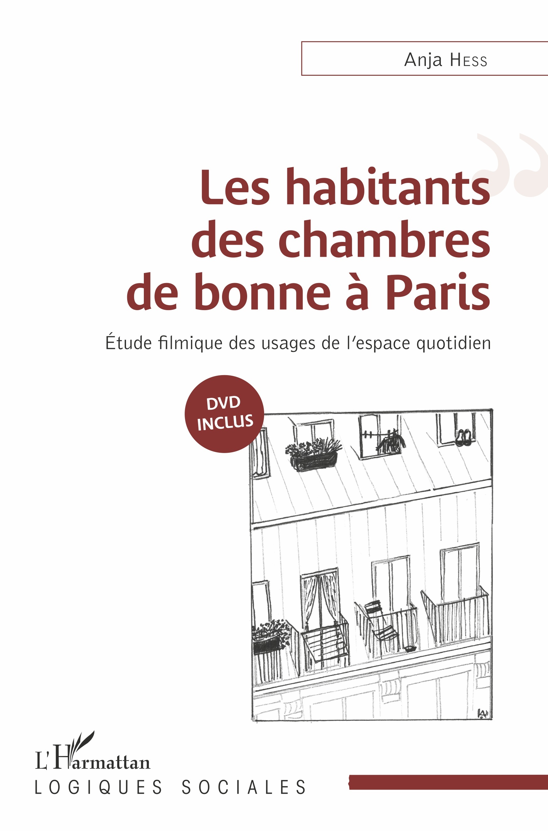 Les habitants des chambres de bonne à Paris, Étude filmique des usages de l'espace quotidien (9782343083872-front-cover)