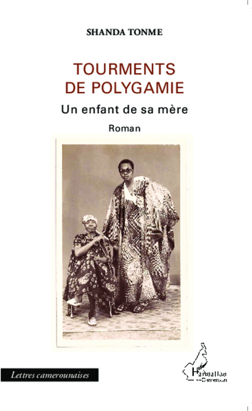 Tourments de polygamie, Un enfant de sa mère - Roman (9782343054445-front-cover)