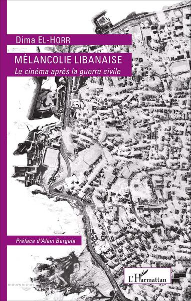 MÉLANCOLIE LIBANAISE, Le cinéma après la guerre civile (9782343086675-front-cover)