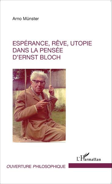 Espérance, rêve, utopie dans la pensée d'Ernst Bloch (9782343051734-front-cover)