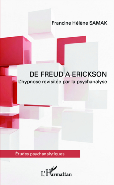 De Freud à Erickson, L'hypnose revisitée par la psychanalyse (9782343030883-front-cover)