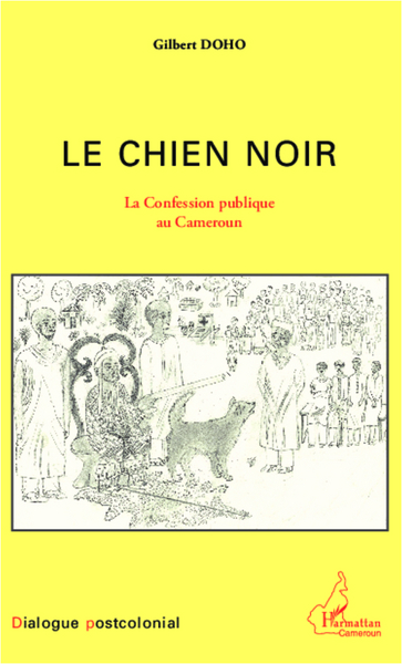Le chien noir, La confession publique au Cameroun (9782343005997-front-cover)