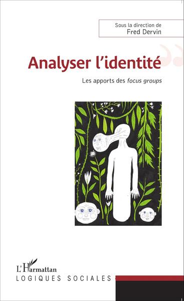 Analyser l'identité, Les apports du focus group (9782343043838-front-cover)