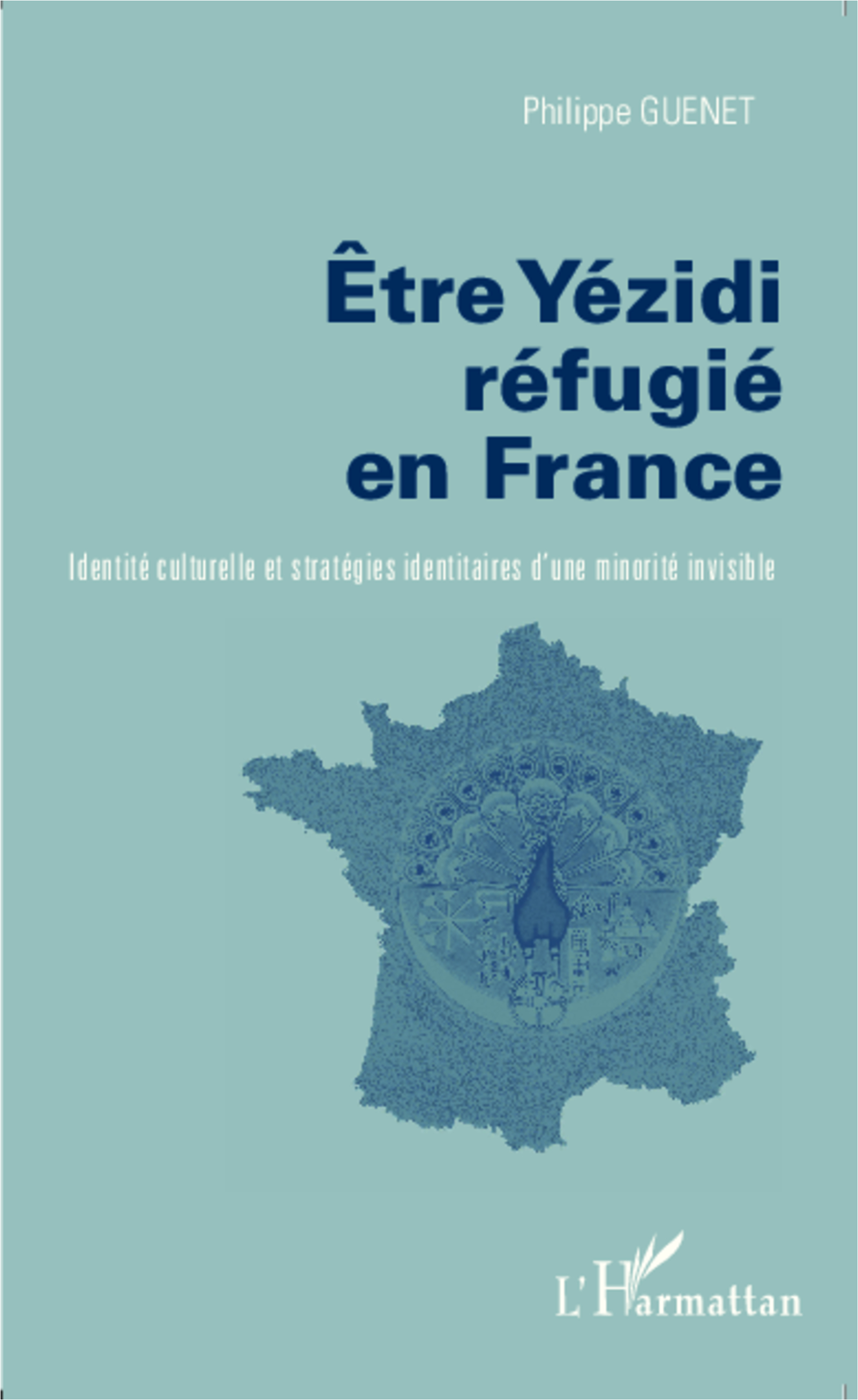 Etre Yezidi réfugié en France, Identité culturelle et stratégies identitaires d'une minorité invisible (9782343044637-front-cover)