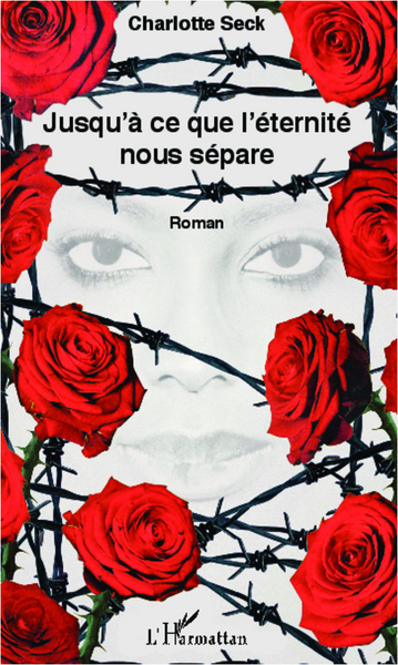 Jusqu'à ce que l'éternité nous sépare, Roman (9782343005423-front-cover)