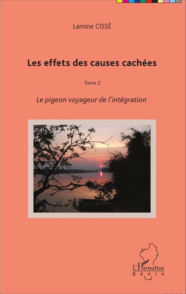 Les effets des causes cachées, Tome 2 - Le pigeon voyageur de l'intégration (9782343046259-front-cover)