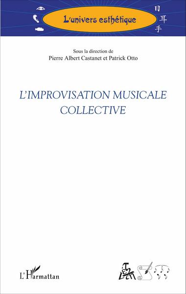 L'improvisation musicale collective (9782343079660-front-cover)