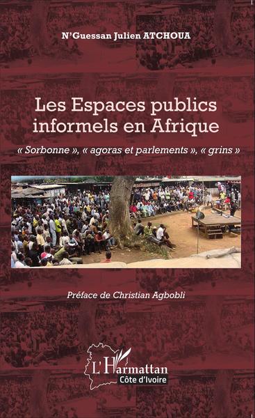 Les Espaces publics informels en Afrique, "Sorbonne", "agoras et parlements", "grins" (9782343028644-front-cover)